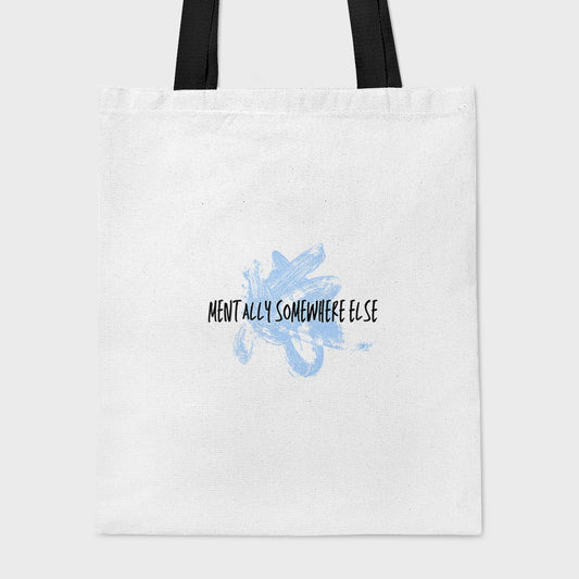 Mentally Somewhere Else - Tote Bag